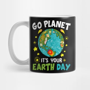 Earth Day 2022 Go planet It's your Earth Day Mug